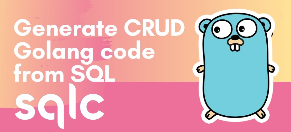 sqlc 从 SQL 生成类型安全的代码